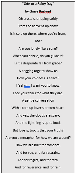 Grace Raskophs poem Ode to a Rainy Day is currently published in the websites poetry section.