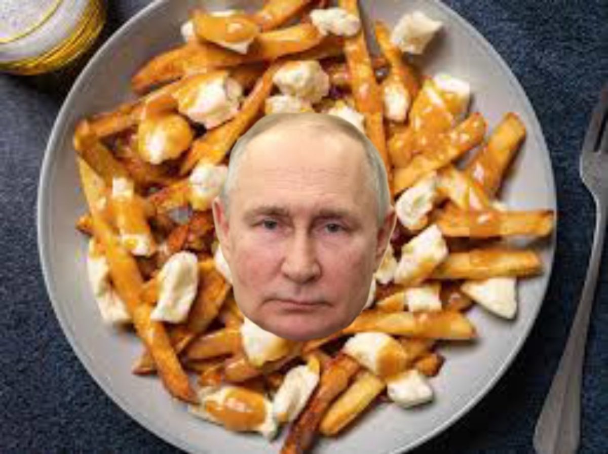 When Marci heard about my mistake, she photoshopped Vladimir Putin's face on top of the Canadian dish poutine. 